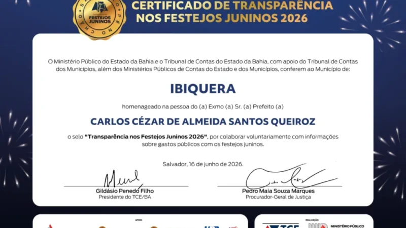 Ibiquera recebe Certificado de Transparência nos Festejos Juninos 2026 concedido por órgãos de controle da Bahia