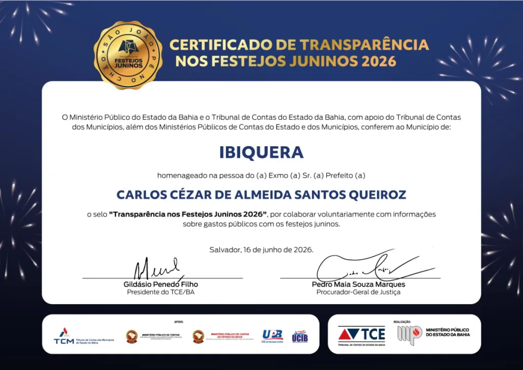 Ibiquera recebe Certificado de Transparência nos Festejos Juninos 2026 concedido por órgãos de controle da Bahia